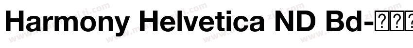Harmony Helvetica ND Bd字体转换